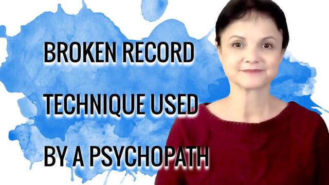 The broken record technique used by psychopath * tim-8