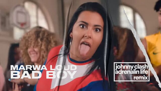 Marwa loud — bad boy (johnny clash x adrenalin life remix)